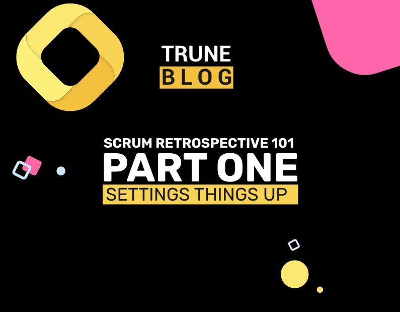 Trune-blog-post-101-Part1-vs2