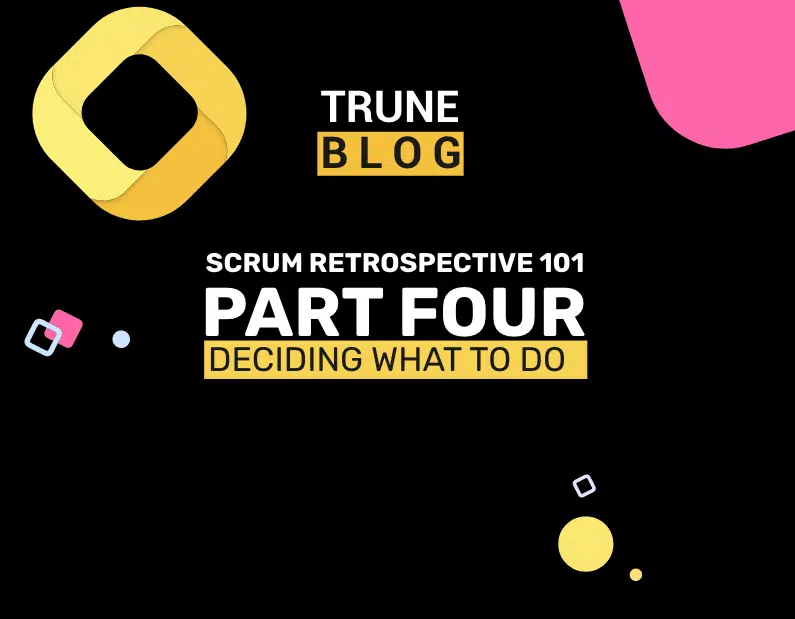 Trune-blogpost-101-Part 4